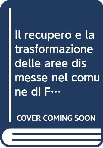 Beispielbild fr Il recupero e la trasformazione delle aree dismesse nel comune di Firenze. zum Verkauf von FIRENZELIBRI SRL