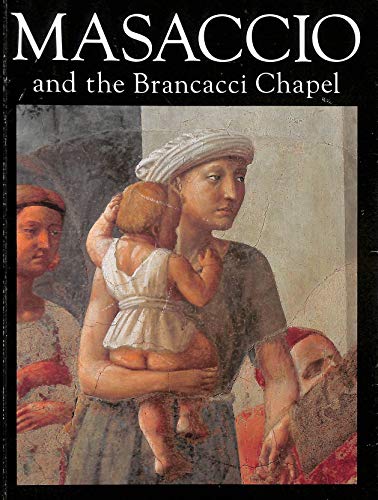 Imagen de archivo de Masaccio and the Brancacci Chapel (The Great Masters of Art) a la venta por Better World Books: West
