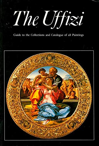 Stock image for The Uffizi: Guide to the Collections and Cataloque of All Paintings for sale by HPB-Ruby