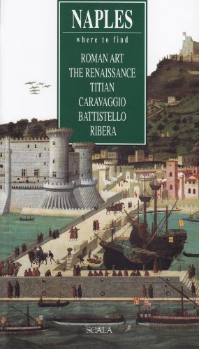 9788881172979: Napoli. Dove trovare l'arte romana, il Rinascimento, Tiziano, Caravaggio, Battistello, Ribera. Ediz. inglese