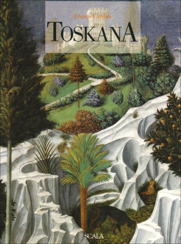 Toskana. Landschaft - Geschichte - Kunst. Mit Darstellungen von 31 Städten. - Cardini, Franco