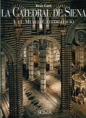 Imagen de archivo de CATEDRAL DE SIENA Y EL MUSEO CATEDRALICIO, LA a la venta por KALAMO LIBROS, S.L.