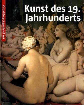 Beispielbild fr Kunst des 19. Jahrhunderts: Visuell Encyclopedia of Art zum Verkauf von medimops