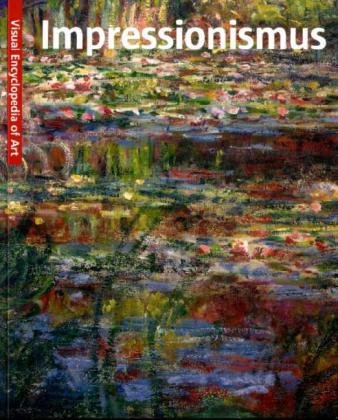 Beispielbild fr Impressionismus: Visuell Encyclopedia of Art zum Verkauf von medimops