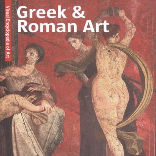 Stock image for Greeks & Romans: Visual Encyclopaedia of Art for sale by HPB-Emerald