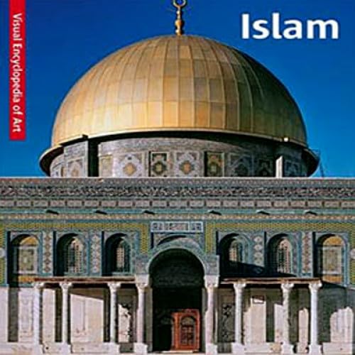 Islam: Visual Encyclopedia of Art