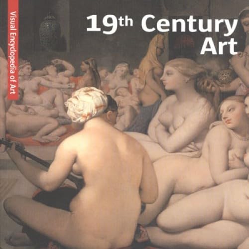 Beispielbild fr 19th Century Art: Visual Encyclopaedia: Visual Encyclopaedia of Art zum Verkauf von WorldofBooks