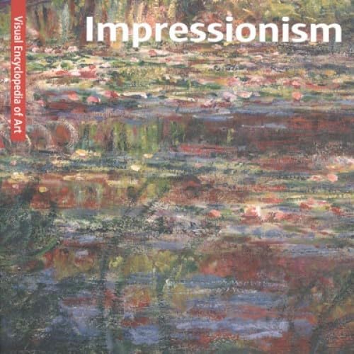 Stock image for Impressionism: Visual Encyclopaedia: Visual Encyclopaedia of Art for sale by WorldofBooks