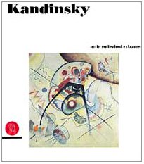 9788881180110: Wassily Kandinsky. Dalle collezioni d'arte svizzere. Ediz. trilingue