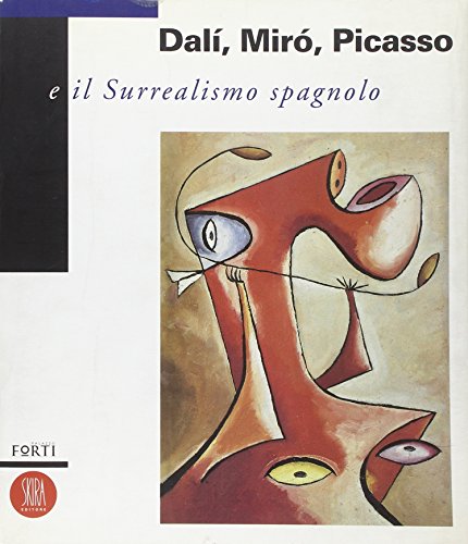 9788881180264: Dal,, Mir, Picasso e il surrealismo spagnolo