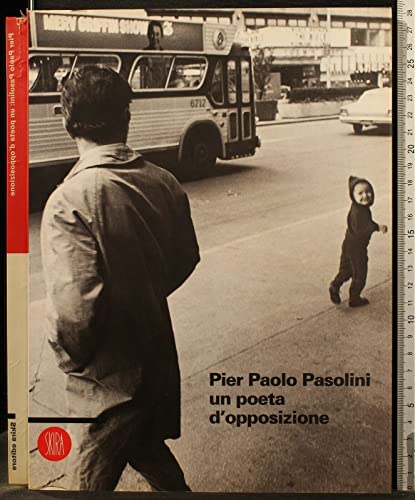 PIER PAOLO PASOLINI - Un poeta d'opposizione