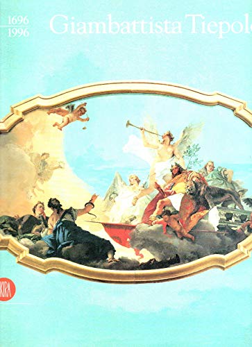 9788881181032: Giambattista Tiepolo 1696-1996