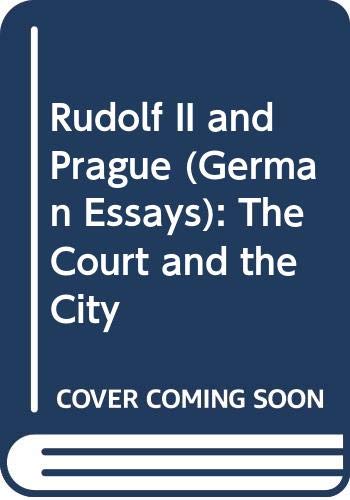 Rudolf II and Prague (German Essays): The Court and the City