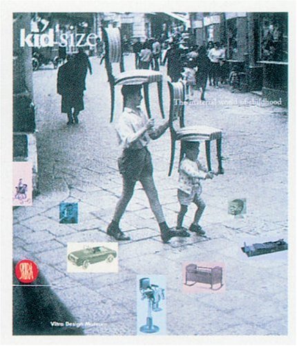 Imagen de archivo de Kid Size: The Material World of Childhood a la venta por SecondSale