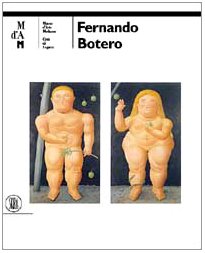 9788881182596: Fernando Botero. Ediz. italiana e tedesca (Arte moderna. Cataloghi)