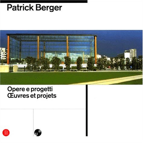 Imagen de archivo de Patrick Berger - Opere e progetti / Oeuvres et projets. a la venta por Buchhandlung&Antiquariat Arnold Pascher