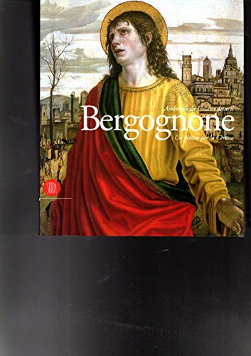 Beispielbild fr Ambrogio da Fossano detto il Bergognone. Un pittore per la Certosa. zum Verkauf von Antiquariat Hans Hammerstein OHG
