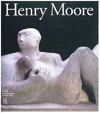 Stock image for Henry Moore 1898-1986. Ediz. tedesca (Arte moderna. Cataloghi) for sale by medimops