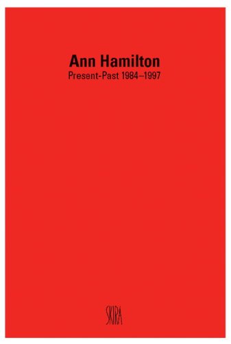 Stock image for Ann Hamilton: Present-Past 1984-1997 for sale by Better World Books