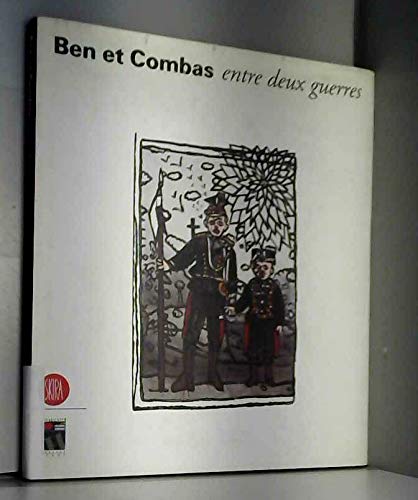 Imagen de archivo de Ben et Combas : entre deux guerres. 100 illustrations en noir et en couleur a la venta por Ammareal