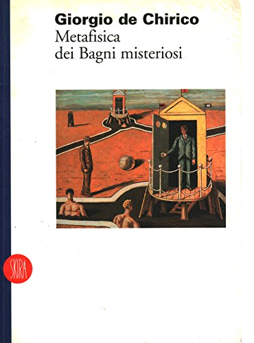 Giorgio de Chirico: Metafisica dei bagni misteriosi (Italian Edition) (9788881184170) by Fagiolo Dell'Arco, Maurizio