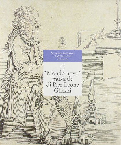 Stock image for Il Nuovo Mondo Musicale Di Pier Leone Ghezzi for sale by Luigi De Bei