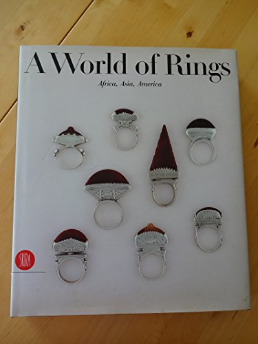 9788881185306: A World of ring. Africa, Asia, America. Ediz. illustrata: Africa, Asia, Americas (Archeologia, arte primitiva e orientale)