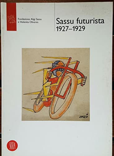 Imagen de archivo de Sassu futurista 1927-1929. a la venta por FIRENZELIBRI SRL