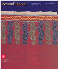 9788881185665: Sovrani tappeti. Il tappeto orientale dal XV al XIX secolo. Duecento capolavori di arte tessile. Ediz. italiana e inglese