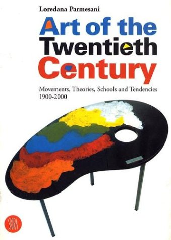 Beispielbild fr Art of the Twentieth Century: Movements, Theories, Schools and Tendencies 1900-2000 (Skira Paperbacks) zum Verkauf von WorldofBooks