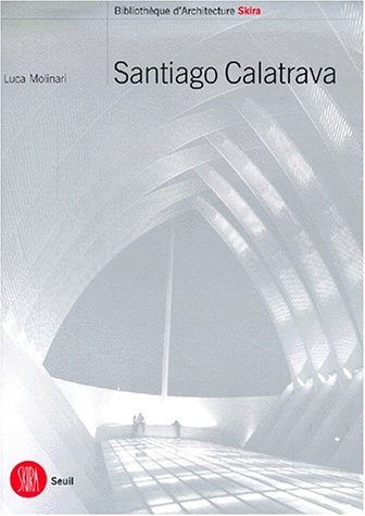 9788881187058: Santiago calatrava (ARCHITECTURE - SKIRA)