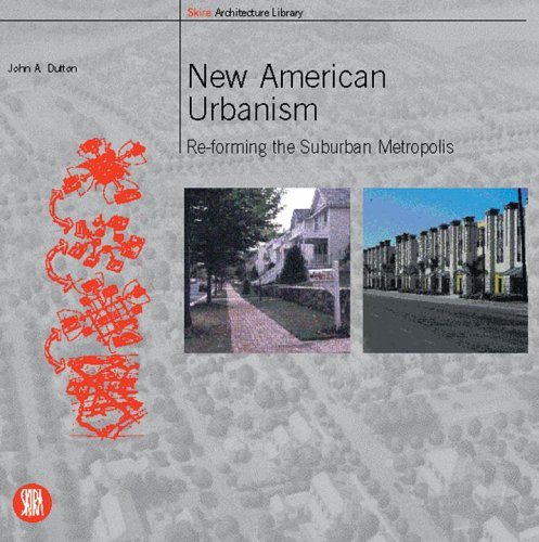 9788881187416: New american urbanism. Ediz. illustrata: Re-forming the Suburban Metropolis