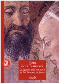 Beispielbild fr Piero della Francesca: La leggenda della vera Croce in San Francesco ad Arezzo (Guida Skira) zum Verkauf von ThriftBooks-Dallas