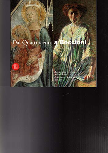 9788881187645: Dal Quattrocento a Boccioni. Ediz. illustrata (Musei collezioni e luoghi artistici)