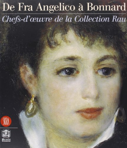 9788881188000: De Fra Angelico à Bonnard : Chefs-d'oeuvre de la Collection Rau - 12 juillet 2000 - 4 janvier 2001, Paris, Musée du Luxenbourg