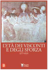 Beispielbild fr L`et dei Visconti e degli Sforza (Arte antica. Cataloghi) zum Verkauf von Buchpark