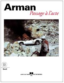 Stock image for Arman: Passage a L'acte 16 Juin-14 Octobre 2001 for sale by Zubal-Books, Since 1961