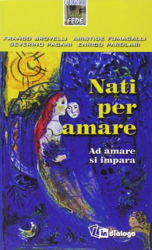 Stock image for Nati per amare. Ad amare si impara (Laboratorio della fede) for sale by medimops