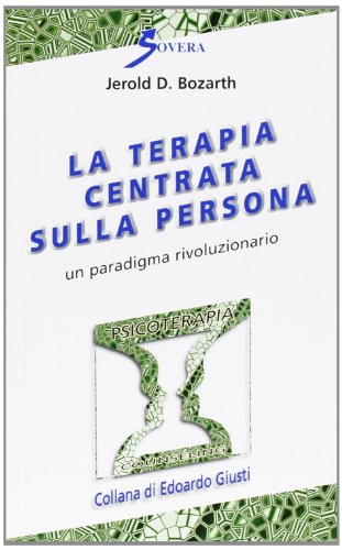 La terapia centrata sulla persona. Un paradigma rivoluzionario (9788881241866) by Unknown Author