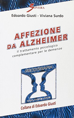 9788881244126: Affezione da Alzheimer. Il trattamento psicologico complementare per le demenze (Psicoterapia e counseling)