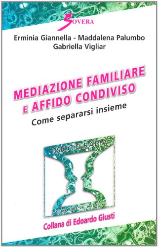 9788881246922: Mediazione familiare e affido condiviso. Come separarsi insieme