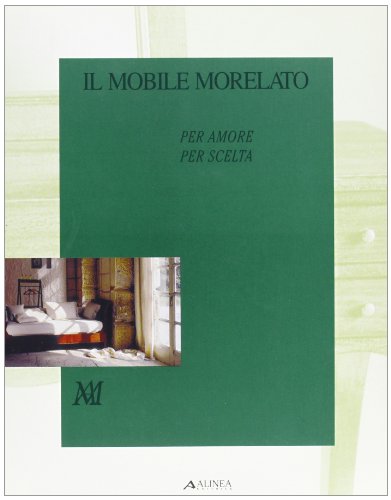 9788881252145: Il mobile di Morelato per amore per scelta. Catalogo (Varia)