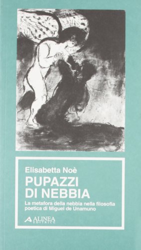 9788881252848: Pupazzi di nebbia. La metafora della nebbia nella filosofia poetica di Miguel de Unamuno (Materiali per la storia dell'estetica)