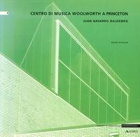 9788881254286: Centro di musica Woolworth a Princeton. Juan Navarro Baldeweg (Momenti di architettura contemporanea)