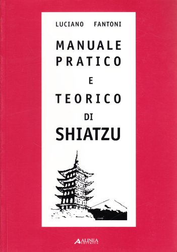 9788881254699: Manuale pratico e teorico di shiatzu