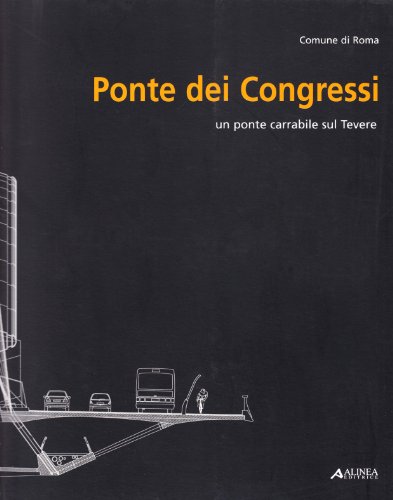 Stock image for Ponte dei congressi. Un ponte carrabile sul Tevere for sale by Zubal-Books, Since 1961