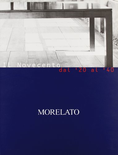 Imagen de archivo de Il Novecento dal '20 al '40. Morelato. a la venta por HPB-Emerald