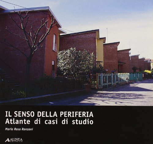 9788881254941: Il senso della periferia. Atlante di casi di studio