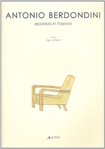 Imagen de archivo de Antonio Berdondini: Ebanista in Faenza a la venta por WorldofBooks