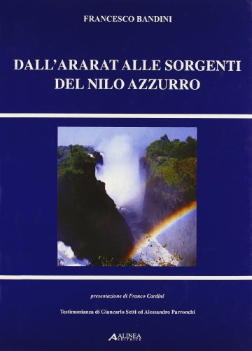 9788881256082: Dall'Ararat alle sorgenti del Nilo Azzurro (Italia Oriente Mediterraneo)